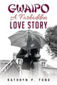 Book cover of: GWAIPO - A Forbidden Love Story. By: Kathryn P. Fong