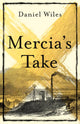 Mercia'S Take, Winner of the Betty Trask Prize 2023 9781800750692 Daniel Wiles