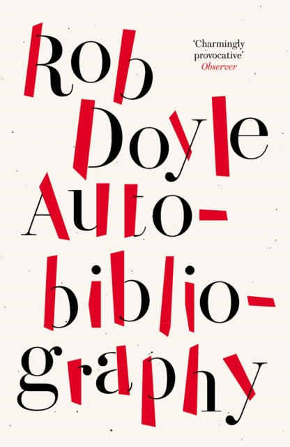 Autobibliography 9781800750968 Rob Doyle