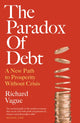 Book cover of: Paradox of Debt. By: Richard Vague
