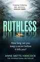 Book cover of: Ruthless. By: Anne Mette Hancock