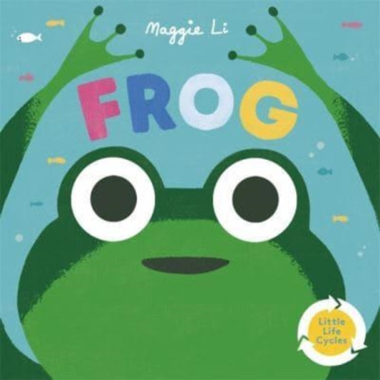 Book cover of: Little Life Cycles: Frog. By: Maggie Li