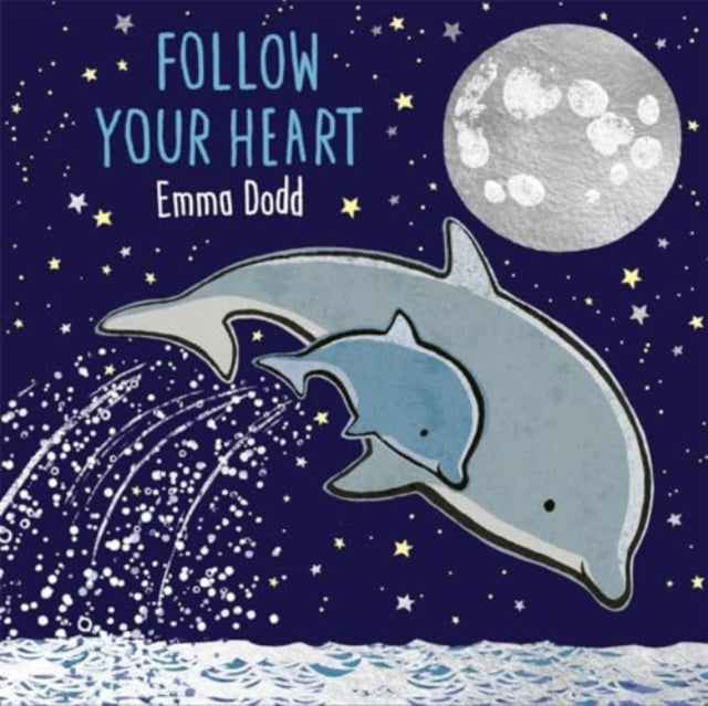 Book cover of: Follow Your Heart. By: Emma Dodd