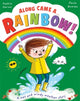 Book cover of: Along Came a... Rainbow!