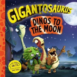 Gigantosaurus – Dinos to the Moon
