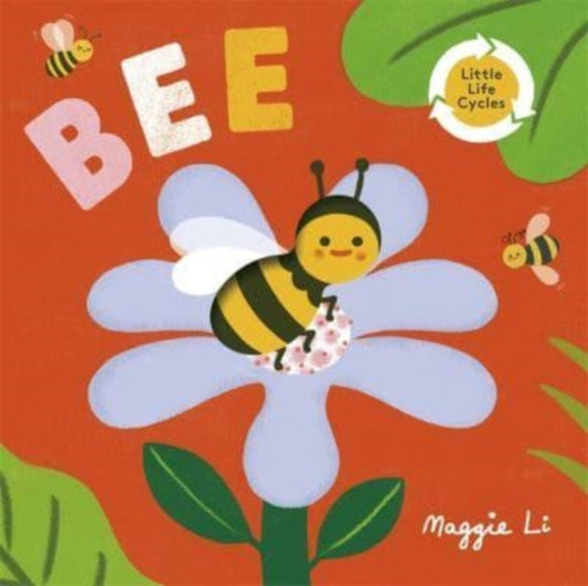 Book cover of: Little Life Cycles: Bee. By: Maggie Li