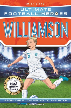 Ultimate Football Heroes: Leah Williamson (Super Stoppers 6)