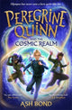 Book cover of: Peregrine Quinn and the Cosmic Realm. By: Ash Bond