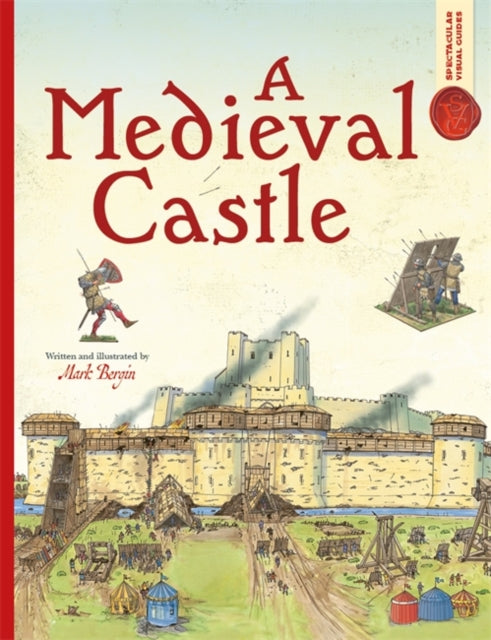 Book cover of: Spectacular Visual Guides: A Medieval Castle