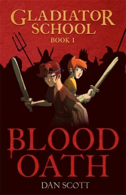 Book cover of: Gladiator School 1: Blood Oath. By: Dan Scott