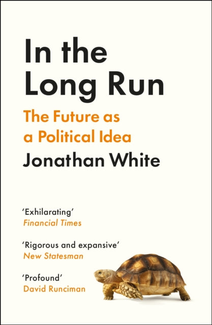 Book cover of: In the Long Run. By: Jonathan White