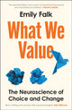 Book cover of: What We Value. By: Emily Falk