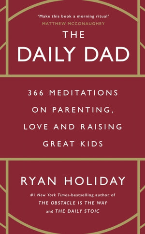 Daily Dad, 366 Meditations on Parenting, Love and Raising Great Kids