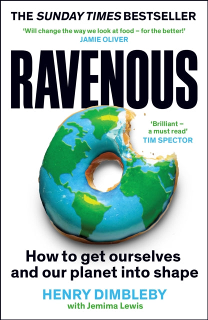 Ravenous, How to get ourselves and our planet into shape 9781800816527 Henry Dimbleby