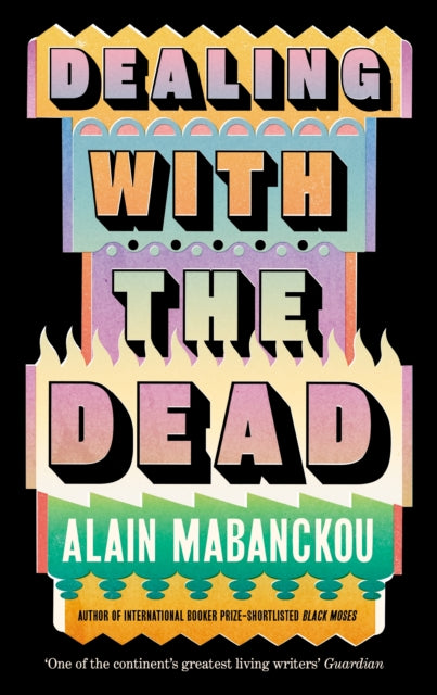 Dealing with the Dead, Author of International Booker Prize-longlisted Black Moses