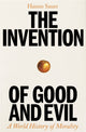 Book cover of: Invention of Good and Evil. By: Hanno Sauer