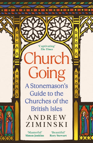 Church Going, A Stonemason's Guide to the Churches of the British Isles