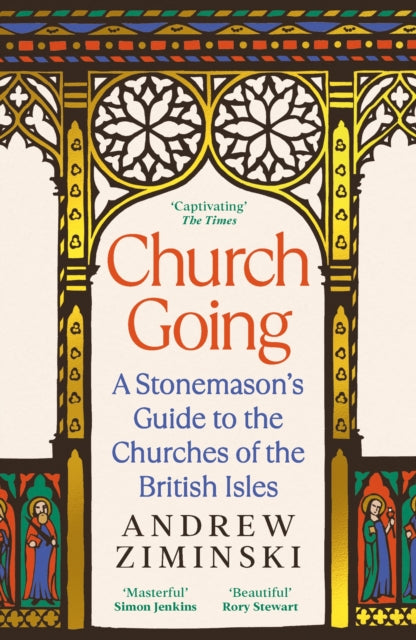 Church Going, A Stonemason's Guide to the Churches of the British Isles