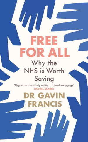 Free For All, Why The NHS Is Worth Saving