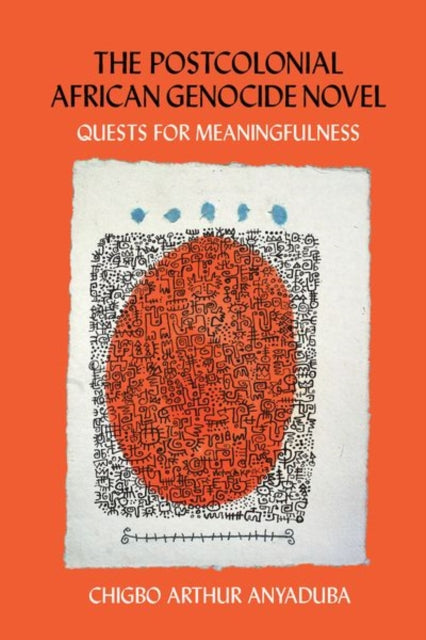 Book cover of: Postcolonial African Genocide Novel. By: Chigbo Arthur Anyaduba