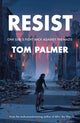 Resist, One Girl's Fight Back Against the Nazis 9781800901063 Tom Palmer