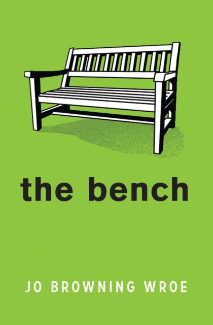 Book cover of: Bench. By: Jo Browning Wroe