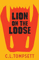 Lion on the Loose 9781800901353 C. L. Tompsett