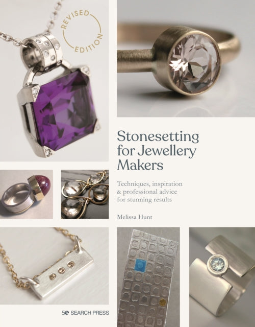 Stonesetting for Jewellery Makers (New Edition), Techniques, Inspiration & Professional Advice for Stunning Results 9781800920859 Melissa Hunt