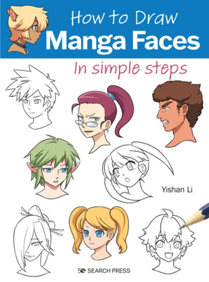 How to Draw: Manga Faces, In Simple Steps