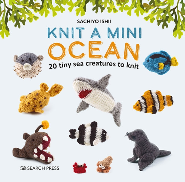 Book cover of: Knit a Mini Ocean. By: Sachiyo Ishii