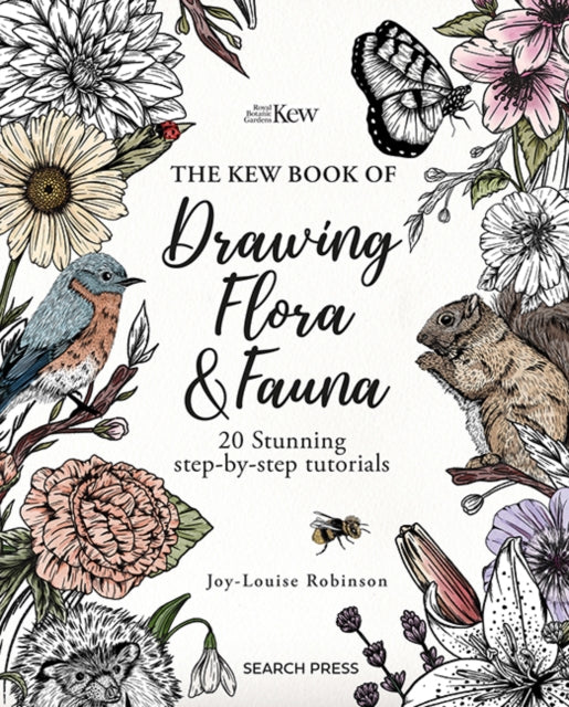 Book cover of: Kew Book of Drawing Flora and Fauna. By: Joy-Louise Robinson