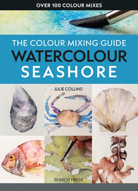 The Colour Mixing Guide: Watercolour Seashore