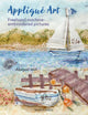 Book cover of: Applique Art. By: Abigail Mill
