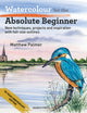 Book cover of: Watercolour for the Absolute Beginner