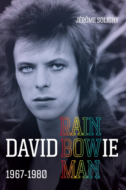 Book cover of: David Bowie Rainbowman. By: Jerome Soligny