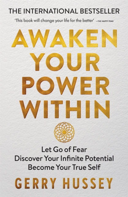 Book cover of: Awaken Your Power Within. By: Gerry Hussey