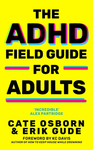 The ADHD Field Guide for Adults