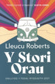 Book cover of: Y Stori Orau - Medal Ryddiaith 2021. By: Lleucu Roberts