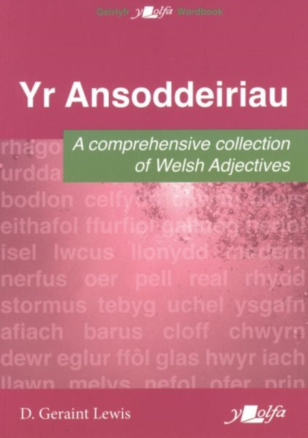 Book cover of: Ansoddeiriau, Yr - A Comprehensive Collection of Welsh Adjectives