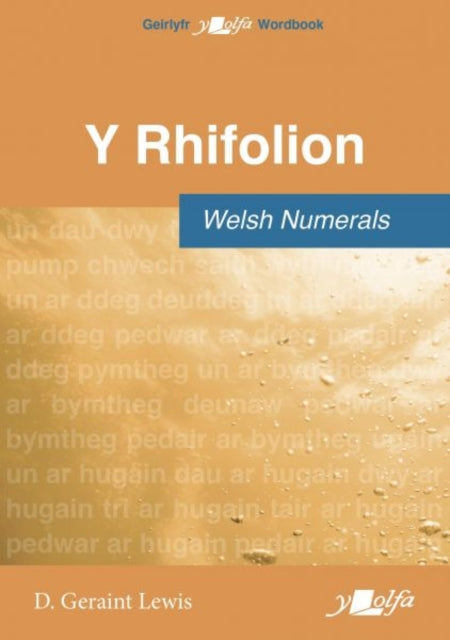 Book cover of: Rhifolion, Y / Welsh Numerals. By: D. Geraint Lewis