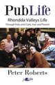 Book cover of: Pub Life - Last Orders at Rhondda Pubs and Clubs past and Present. By: Peter Roberts