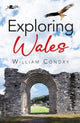 Book cover of: Exploring Wales. By: William Condry