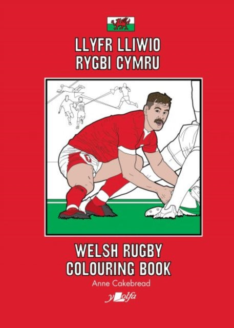 Book cover of: Llyfr Lliwio Rygbi Cymru | Welsh Rugby Colouring Book. By: Anne Cakebread