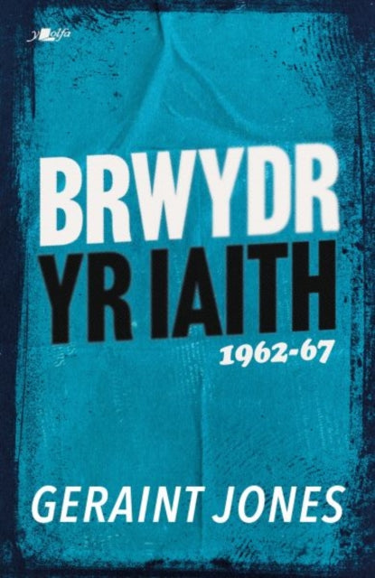 Brwydr yr Iaith: 1962-67