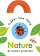 Book cover of: Toddler Take-Along Nature. By: Becky Davies