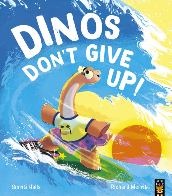 Book cover of: Dinos Don't Give Up!. By: Smriti Halls