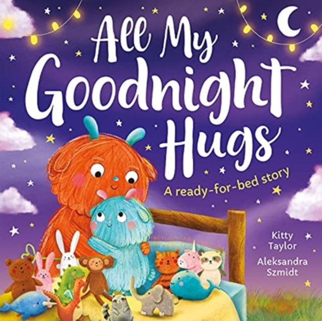 Book cover of: All My Goodnight Hugs - A ready-for-bed story. By: Kitty Taylor