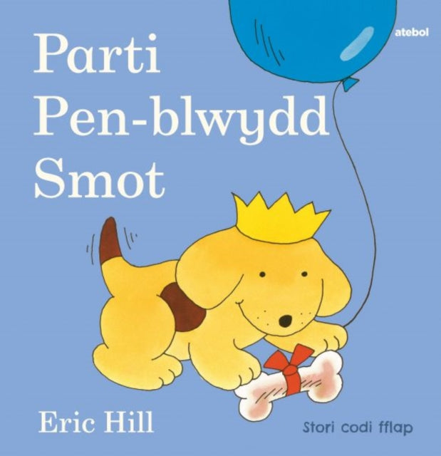 Book cover of: Cyfres Smot: Parti Pen-blwydd Smot. By: Eric Hill