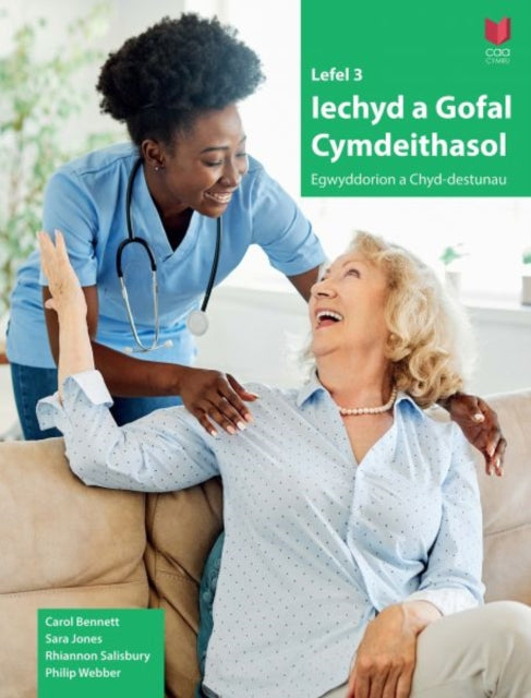 Book cover of: Lefel 3 Iechyd a Gofal Cymdeithasol - Egwyddorion a Chyd-destunau. By: Carol Bennett