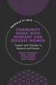 Book cover of: Community Work with Migrant and Refugee Women. By: Naomi Thompson